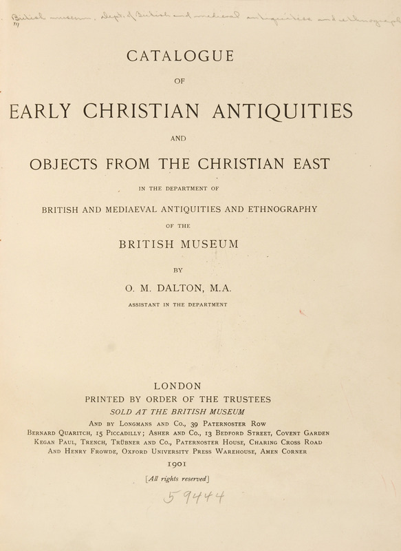 Catalogue of early Christian antiquities and objects from the Christian East in the Department of British and mediaeval antiquities and ethnography of the British museum